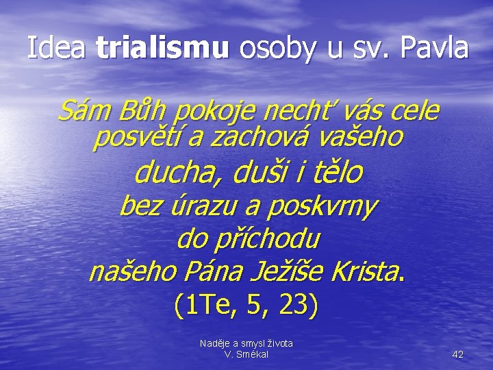 Idea trialismu osoby u sv. Pavla Sám Bůh pokoje nechť vás cele posvětí a