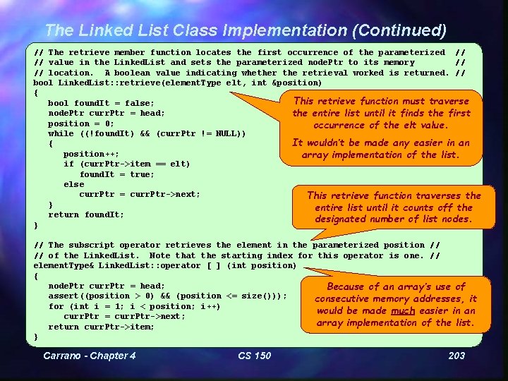 The Linked List Class Implementation (Continued) // The retrieve member function locates the first