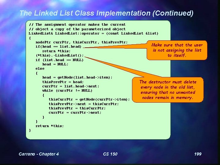 The Linked List Class Implementation (Continued) // The assignment operator makes the current //