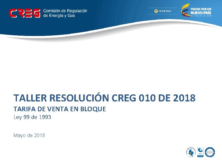 TALLER RESOLUCIÓN CREG 010 DE 2018 TARIFA DE VENTA EN BLOQUE Ley 99 de