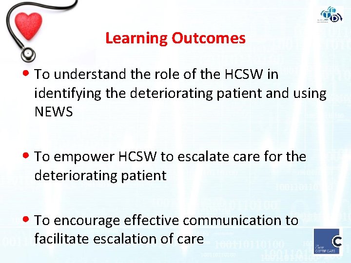 Learning Outcomes • To understand the role of the HCSW in identifying the deteriorating