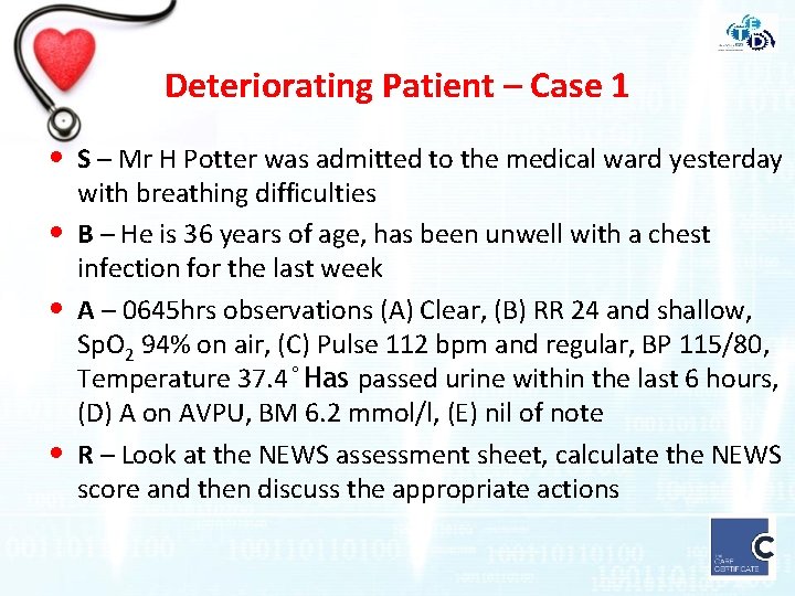 Deteriorating Patient – Case 1 • S – Mr H Potter was admitted to