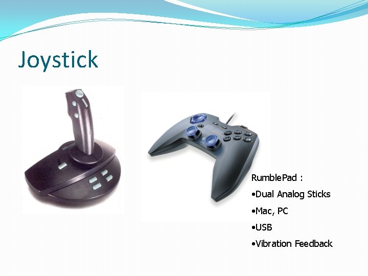 Joystick Rumble. Pad : • Dual Analog Sticks • Mac, PC • USB •