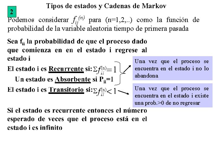 Tipos de estados y Cadenas de Markov 2 Podemos considerar fij(n) para (n=1, 2,