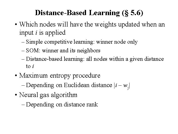 Distance-Based Learning (§ 5. 6) • Which nodes will have the weights updated when