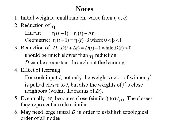 Notes 1. Initial weights: small random value from (-e, e) 2. Reduction of :