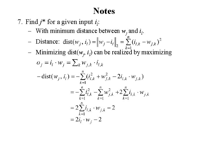 Notes 7. Find j* for a given input il: – With minimum distance between