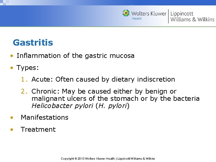 Gastritis • Inflammation of the gastric mucosa • Types: 1. Acute: Often caused by