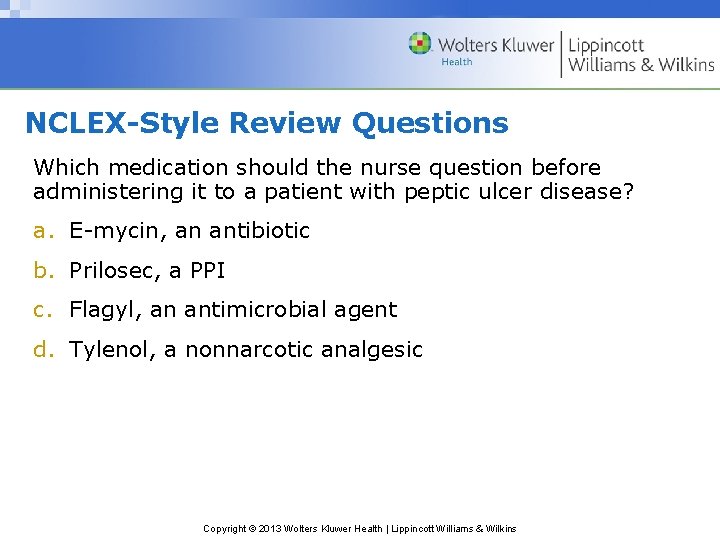 NCLEX-Style Review Questions Which medication should the nurse question before administering it to a