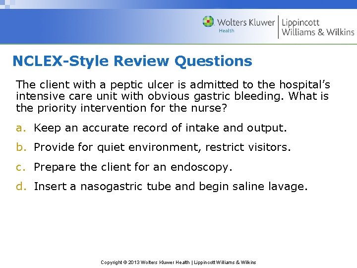NCLEX-Style Review Questions The client with a peptic ulcer is admitted to the hospital’s