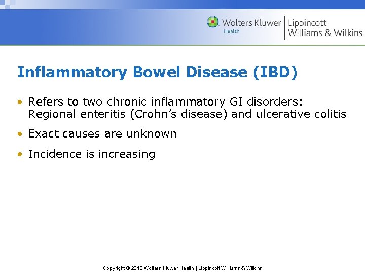Inflammatory Bowel Disease (IBD) • Refers to two chronic inflammatory GI disorders: Regional enteritis