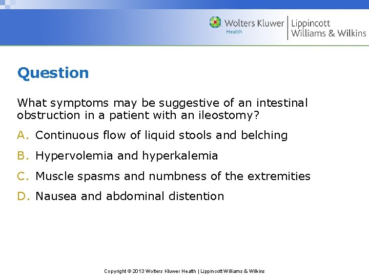Question What symptoms may be suggestive of an intestinal obstruction in a patient with