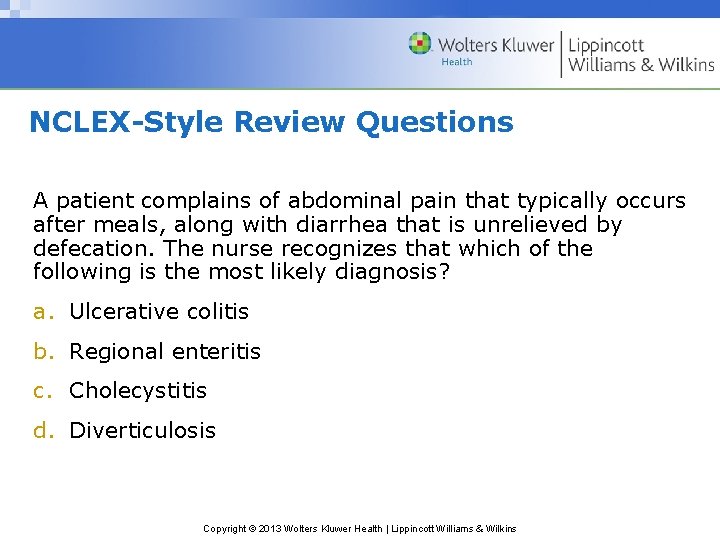 NCLEX-Style Review Questions A patient complains of abdominal pain that typically occurs after meals,