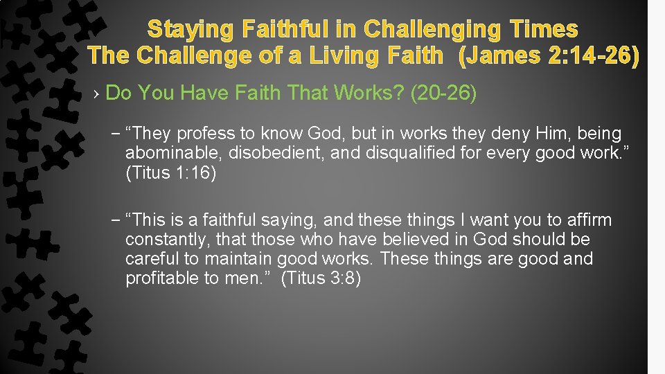 Staying Faithful in Challenging Times The Challenge of a Living Faith (James 2: 14