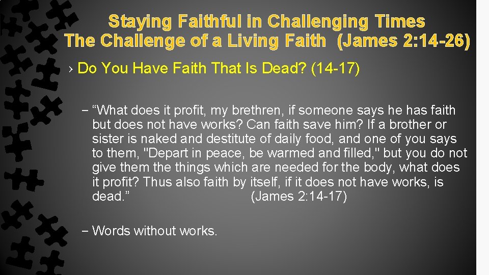 Staying Faithful in Challenging Times The Challenge of a Living Faith (James 2: 14