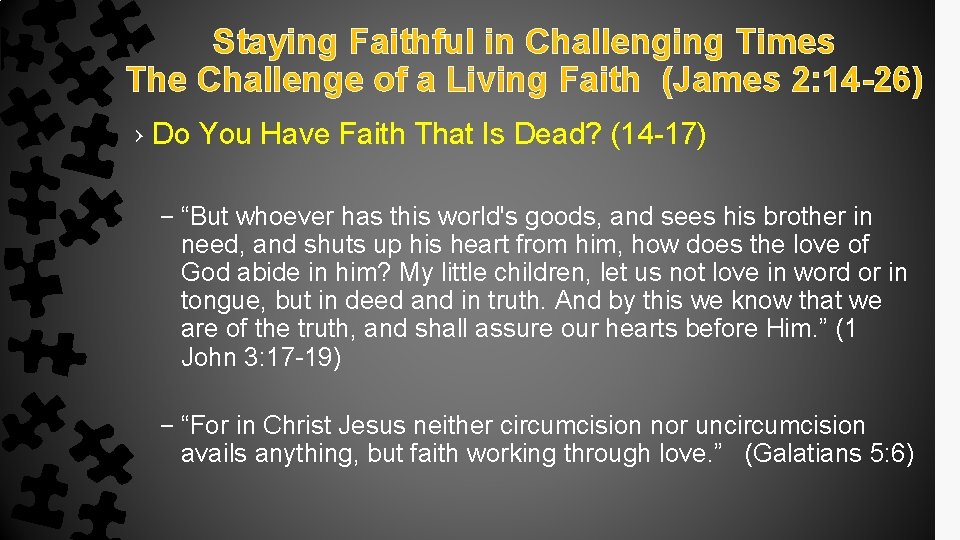 Staying Faithful in Challenging Times The Challenge of a Living Faith (James 2: 14