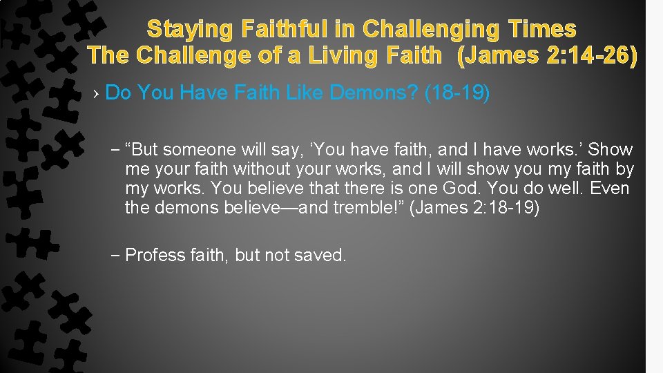 Staying Faithful in Challenging Times The Challenge of a Living Faith (James 2: 14