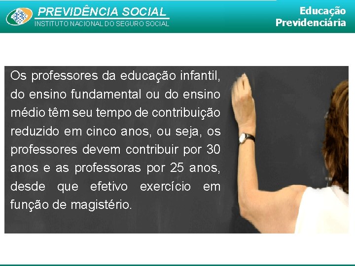 PREVIDÊNCIA SOCIAL INSTITUTO NACIONAL DO SEGURO SOCIAL Os professores da educação infantil, do ensino