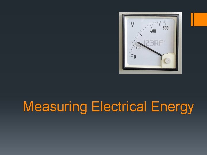 Measuring Electrical Energy 