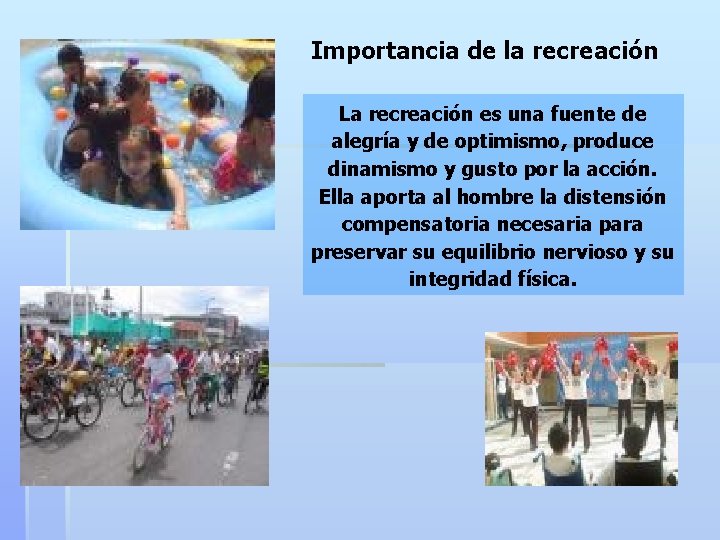 Importancia de la recreación La recreación es una fuente de alegría y de optimismo, Importancia de la recreación La recreación es una fuente de alegría y de optimismo,