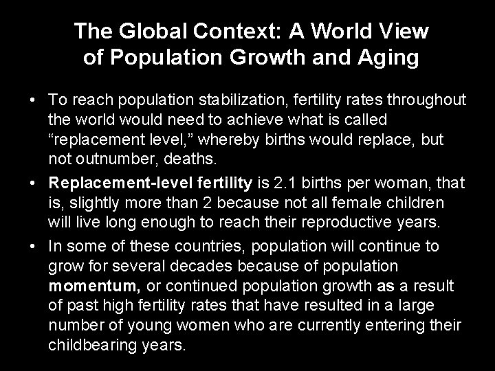 The Global Context: A World View of Population Growth and Aging • To reach