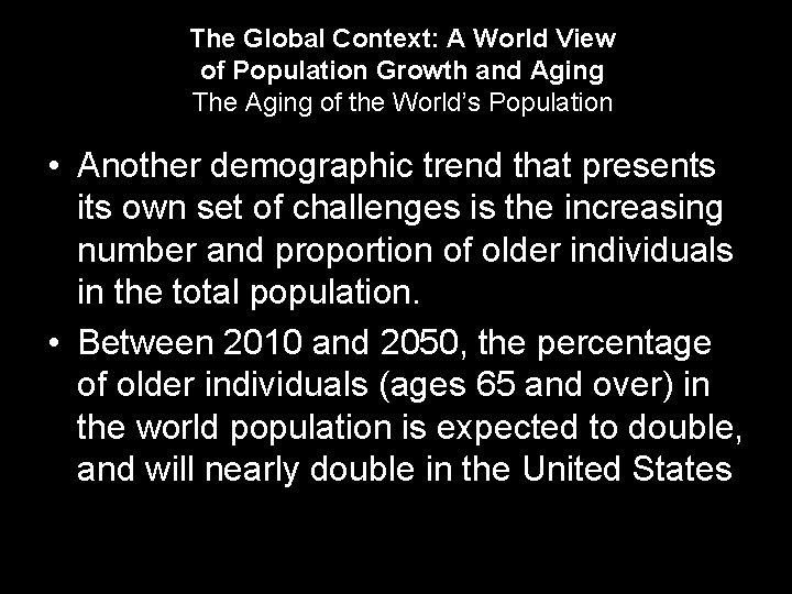 The Global Context: A World View of Population Growth and Aging The Aging of