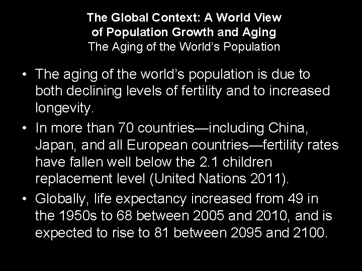 The Global Context: A World View of Population Growth and Aging The Aging of