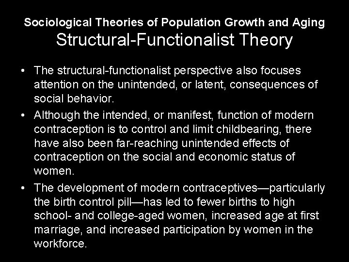Sociological Theories of Population Growth and Aging Structural-Functionalist Theory • The structural-functionalist perspective also