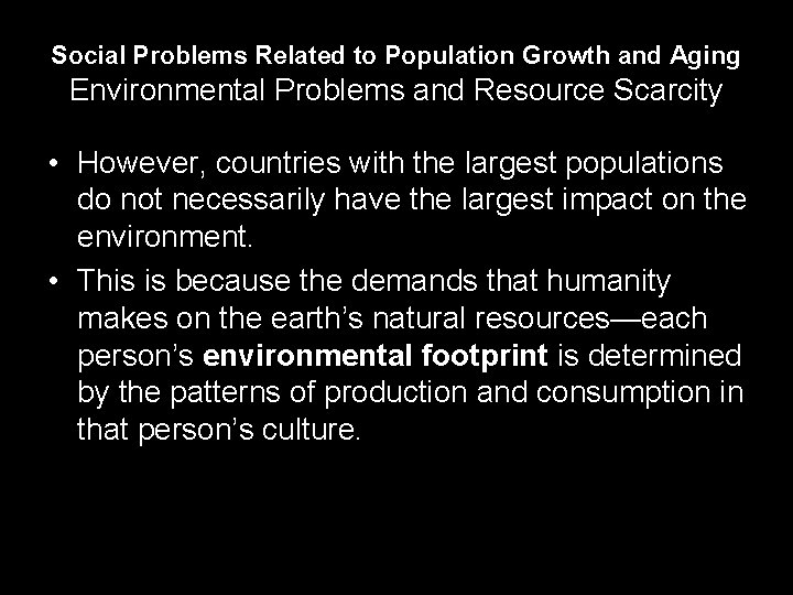 Social Problems Related to Population Growth and Aging Environmental Problems and Resource Scarcity •