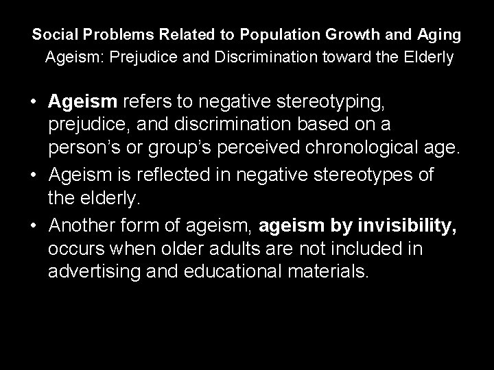 Social Problems Related to Population Growth and Aging Ageism: Prejudice and Discrimination toward the