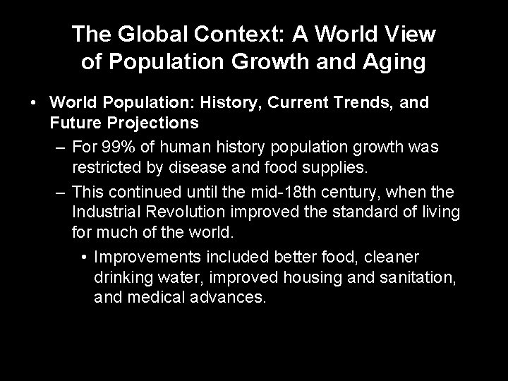 The Global Context: A World View of Population Growth and Aging • World Population: