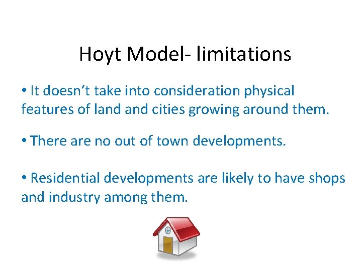 Hoyt Model- limitations • It doesn’t take into consideration physical features of land cities
