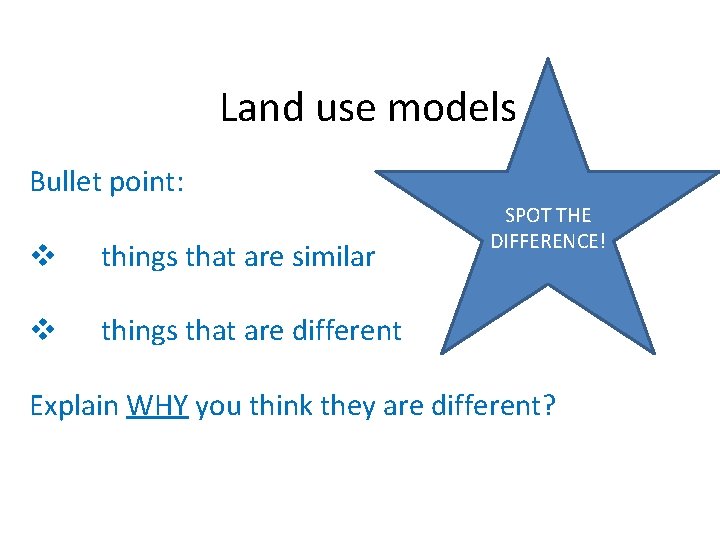 Land use models Bullet point: v things that are similar v things that are