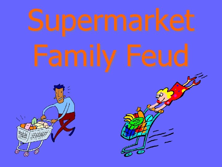 Supermarket Family Feud 