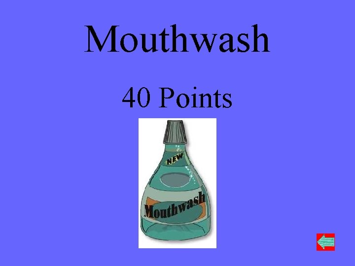 Mouthwash 40 Points 