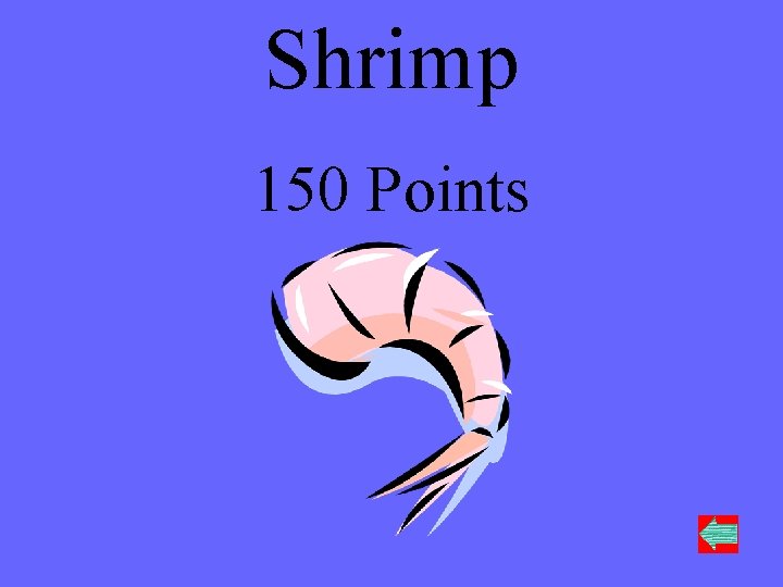 Shrimp 150 Points 