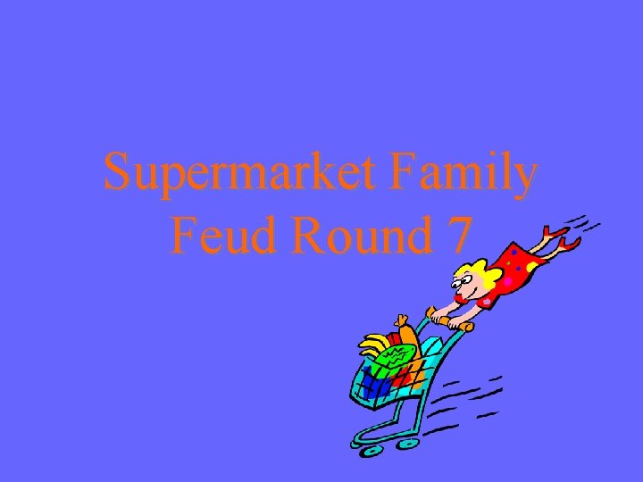 Supermarket Family Feud Round 7 