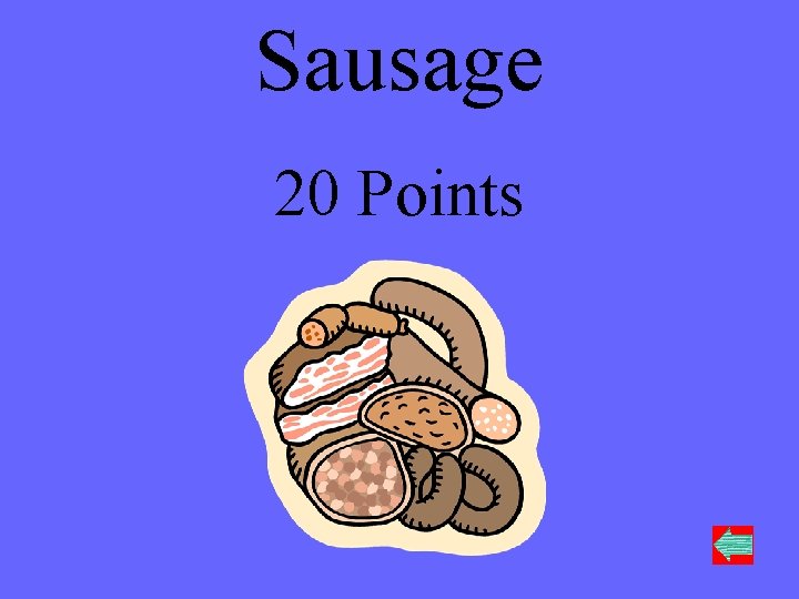 Sausage 20 Points 