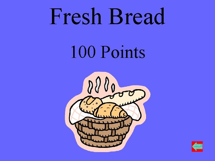 Fresh Bread 100 Points 