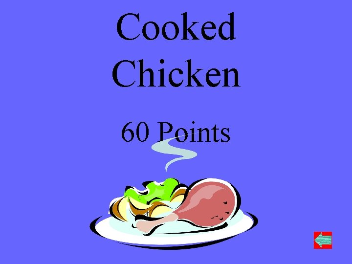 Cooked Chicken 60 Points 