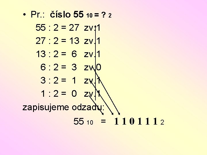  • Pr. : číslo 55 10 = ? 2 55 : 2 =