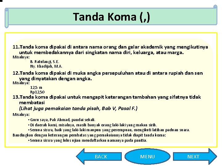 Tanda Koma (, ) 11. Tanda koma dipakai di antara nama orang dan gelar