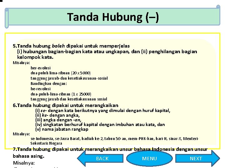 Tanda Hubung (–) 5. Tanda hubung boleh dipakai untuk memperjelas (i) hubungan bagian-bagian kata