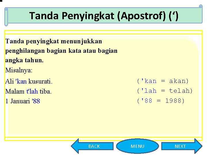 Tanda Penyingkat (Apostrof) (‘) Tanda penyingkat menunjukkan penghilangan bagian kata atau bagian angka tahun.