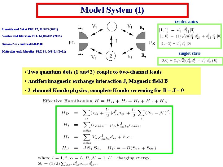 Model System (I) triplet states Izumida and Sakai PRL 87, 216803 (2001) L 1