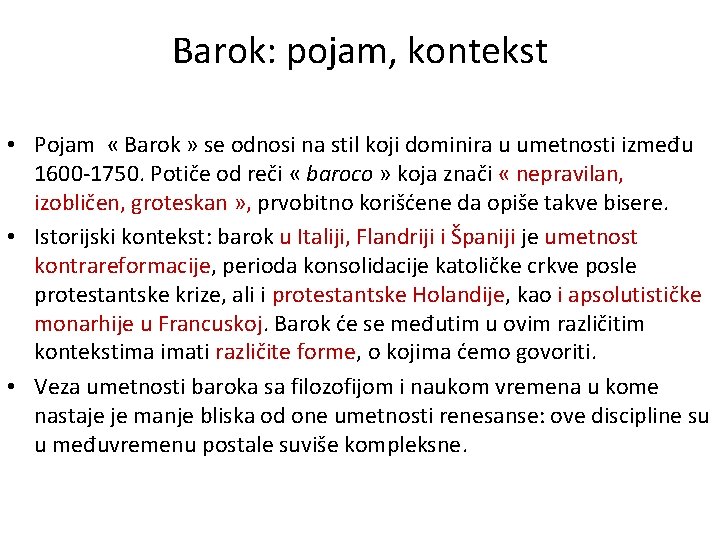 Barok: pojam, kontekst • Pojam « Barok » se odnosi na stil koji dominira