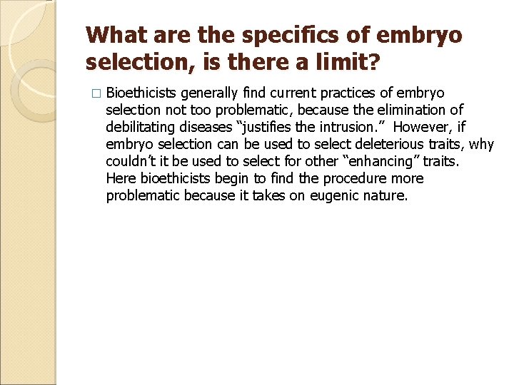 What are the specifics of embryo selection, is there a limit? � Bioethicists generally