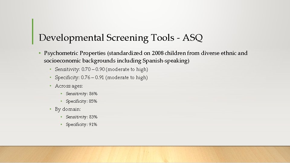 Developmental Screening Tools - ASQ • Psychometric Properties (standardized on 2008 children from diverse Developmental Screening Tools - ASQ • Psychometric Properties (standardized on 2008 children from diverse