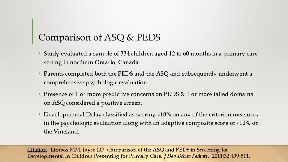 Comparison of ASQ & PEDS • Study evaluated a sample of 334 children aged Comparison of ASQ & PEDS • Study evaluated a sample of 334 children aged
