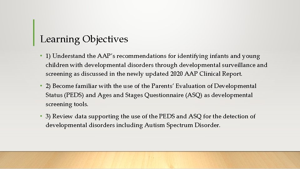 Learning Objectives • 1) Understand the AAP’s recommendations for identifying infants and young children Learning Objectives • 1) Understand the AAP’s recommendations for identifying infants and young children